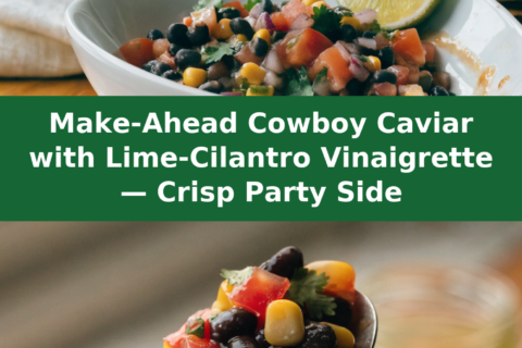Make-Ahead Cowboy Caviar with Lime-Cilantro Vinaigrette — Crisp Party Side Pinterest recipe pin