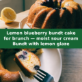 Lemon blueberry bundt cake for brunch — moist sour cream Bundt with lemon glaze Pinterest recipe pin