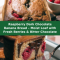 Raspberry Dark Chocolate Banana Bread – Moist Loaf with Fresh Berries & Bitter Chocolate Pinterest recipe pin