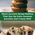 Moist Zucchini Bread Muffins That Use Up Extra Summer Zucchini and Freeze Well Pinterest recipe pin